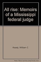 All rise: Memoirs of a Mississippi federal judge 0935185224 Book Cover