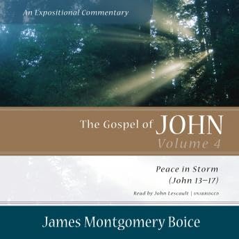 Page de couverture de Gospel of John: An Expositional Commentary, Vol. 4: Peace in Storm (John 13–17) - James Montgomery Boice
