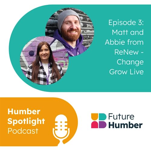 Episode 3: ReNew Change Grow Live