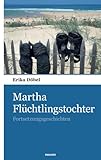  Martha Flüchtlingstochter: Fortsetzungsgeschichten
