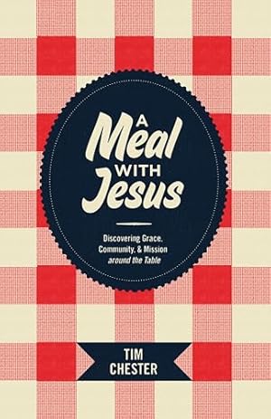Book cover A Meal with Jesus: Discovering Grace, Community, and Mission around the Table (Re: Lit Books)