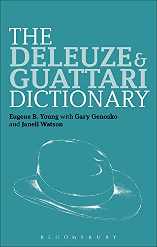 The Deleuze and Guattari Dictionary (Bloomsbury Philosophy Dictionaries)
