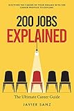 200 Jobs Explained: The Ultimate Career Guide. Discover the career of your dreams with 200 career profiles to explore