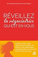 Réveillez la négociatrice qui est en vous: S'écouter, oser, agir sans conflit 2810432252 Book Cover