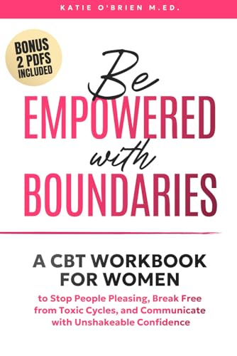 Be Empowered With Boundaries: A CBT Workbook for Women to