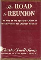 The Road to Reunion: The Role of the Episcopal Church in the Movement for Christian Reunion B0007DUMUI Book Cover