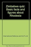 Zimbabwe quiz: Basic facts and figures about Rhodesia 0904759024 Book Cover