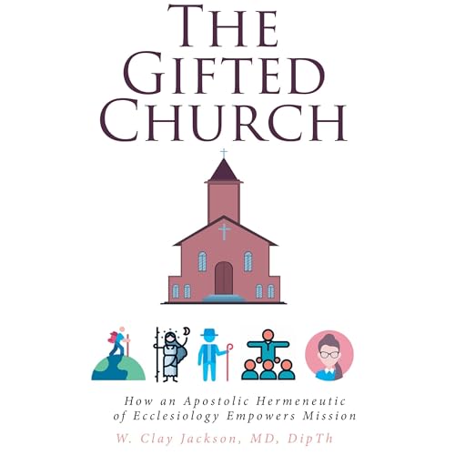 The Gifted Church [Written by W. Clay Jackson MD DipTh] episode artwork