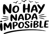 Vinilo Adhesivo Decorativo con Frase Motivadora "No Hay Nada Imposible", 29 x 20 cm)