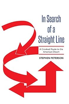 Paperback In Search of a Straight Line: A Crooked Route to the American Dream Book