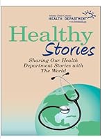 Healthy Stories Sharing Our Health Department Stories with the World 0615206344 Book Cover