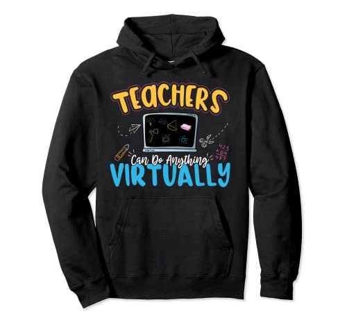 Teachers can do virtually anything Virtual Teacher Gifts Sudadera con Capucha