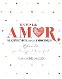 diana richardson externado  Manual De Amor: Sentimientos Versus Emociones: Reglas de oro para hacer que el amor sea fácil (Terapias Únicos)
