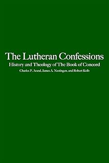The Lutheran Confessions: History and Theology of The Book of Concord