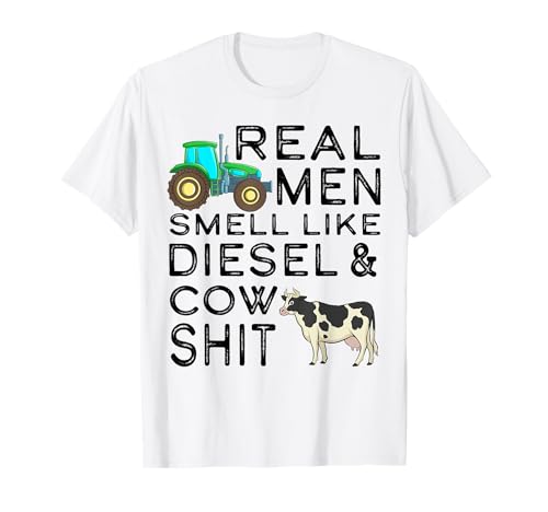 Real Men Smell Like Diesel and Cow Shit Farmers and Ranchers T-Shirt