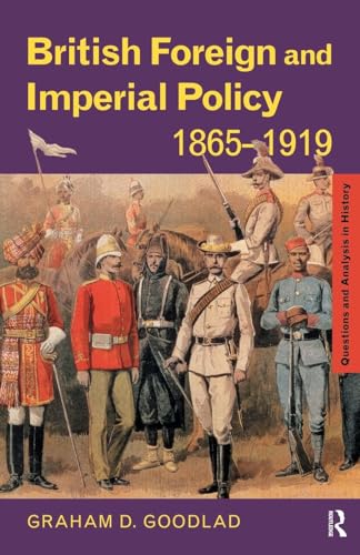 British Foreign and Imperial Policy 1865-1919 (Questions and Analysis in History)