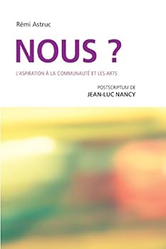 Paperback Nous? L'aspiration à la communauté et les arts: postscriptum de Jean-Luc Nancy [French] Book