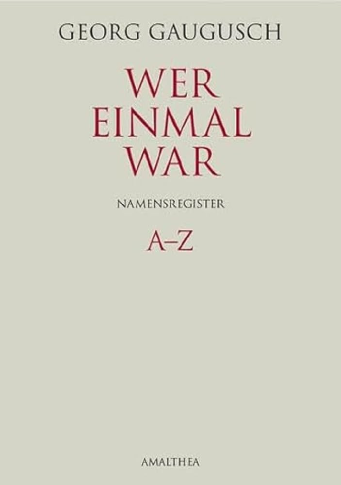 Wer einmal war. Namensregister: A–Z (Wer einmal war: Das jüdische Großbürgertum Wiens 1800–1938)