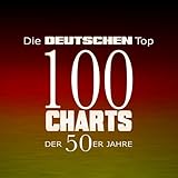  Die deutschen Top 100 Charts der 50er Jahre