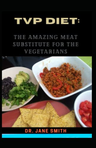 TVP Diet:: The Amazing Meat Substitute For The Vegetarians