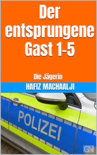 Der entsprungene Gast 1-5: Die Jägerin von [Hafiz Machaalji]