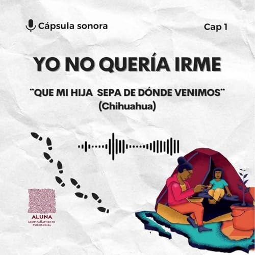 Que mi hija sepa de d&oacute;nde venimos