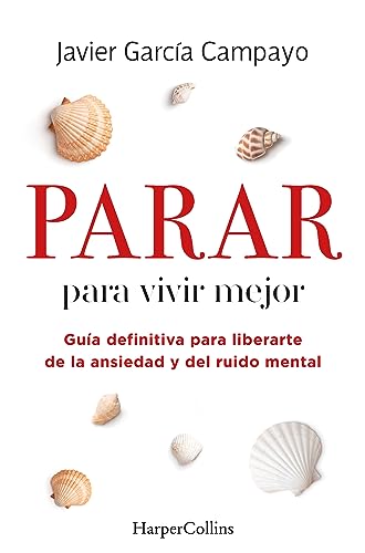 Parar para vivir mejor. Guía definitiva para liberarte de la ansiedad y del ruido mental.: Guía definitiva para liberarte de la ansiedad y del ... from Anxiety and Mental Noise (HarperCollins)