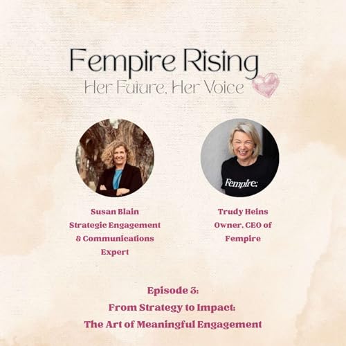 Episode 3 | From Strategy to Impact: The Art of Meaningful Engagement