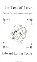 The Test of Love: Can Love Survive Murder and Betrayal? 0937117072 Book Cover
