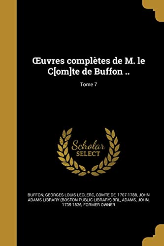 OEuvres complètes de M. le C[om]te de Buffon ..; Tome 7 (French Edition)