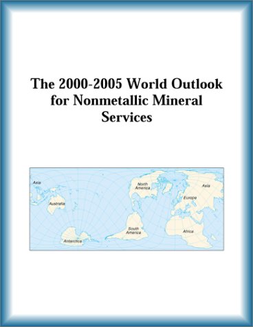 Buy The 2000-2005 World Outlook for Nonmetallic Mineral Services โ BookShops.in