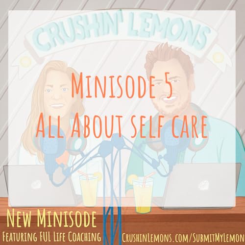 23: Minisode Episode 5 - All About Self Care