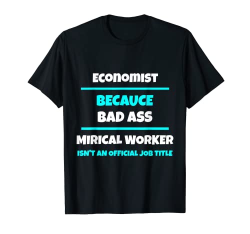 Economista Divertido Sarcástico Rude Bad Ass Trabajos Camiseta