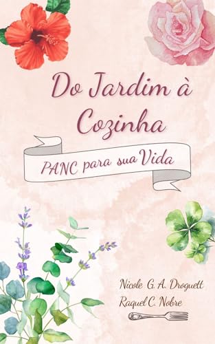 Do Jardim à Cozinha: PANC para sua Vida Do Jardim à Cozinha: PANC para sua Vida