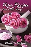 Rose Recipes from Olden Times