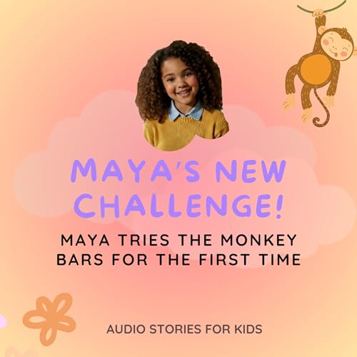 🐒 Maya's new challenge🏅 Maya Tries the Monkey Bars for the First Time Podcast Por  arte de portada