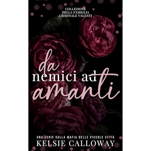 Da Nemici Ad Amanti: Le Serie Completa Audiobook By Kelsie Calloway cover art