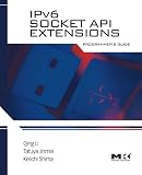 IPv6 Socket API Extensions: Programmer's Guide