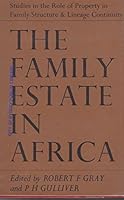 The Family Estate in Africa: Studies in the Role of Property in Family Structure and Lineage Continuity B0000CM8CM Book Cover