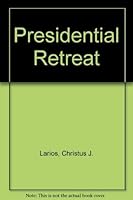Presidential Retreat 080593278X Book Cover