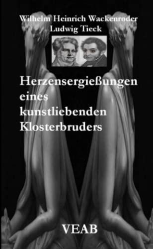 Preisvergleich Produktbild Herzensergießungen eines kunstliebenden Klosterbruders