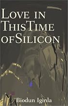 Love in This Time of Silicon