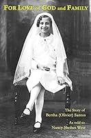 For Love of God and Family: The Story of Bertha (Olivier) Santos 150302654X Book Cover