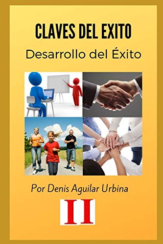 Claves del Éxito II: Desarrollo de Éxito (Spanish Edition)