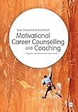 Motivational Career Counselling & Coaching: Cognitive and Behavioural Approaches