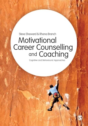Motivational Career Counselling & Coaching: Cognitive and Behavioural Approaches