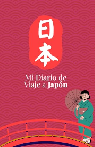 Mi Diario de Viaje a Japón: La Guía Definitiva con Tips Secretos, Prompts Creativos y Páginas Interactivas para Explorar Tokyo, Kyoto, Osaka y Más (Spanish Edition)