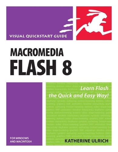 Macromedia Flash 8 for Windows And Macintosh: Visual QuickStart Guide