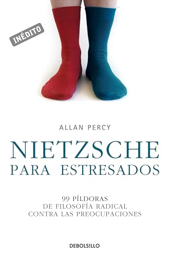 Nietzsche para estresados (Genios para la vida cotidiana): 99 píldoras de filosofía radical contra las preocupaciones
