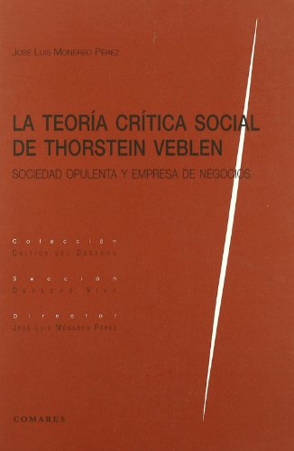 Teoria Critica Social de Thorstein Veblen: Sociedad Opulenta y Em Pres